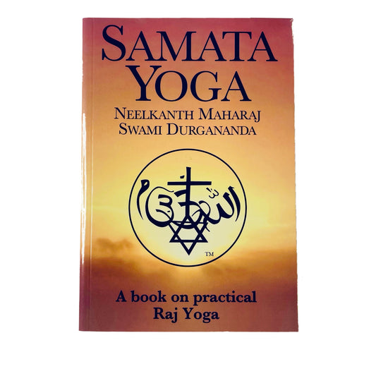 Samata Yoga - Neelkanth Maharaj and Swami Durgananda - A book On Practical Raj Yoga